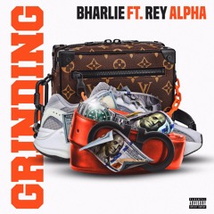 Grinding ft. Rey Alpha