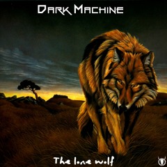 Dark Machine -  The Lone Wolf (Original Mix) [FREE DOWNLOAD]