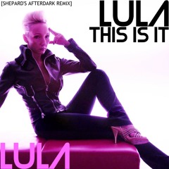 Lula - This Is It (Shepard's AfterDark Remix) *Free Download*