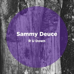 Sammy Deuce - R U Down | NBR075