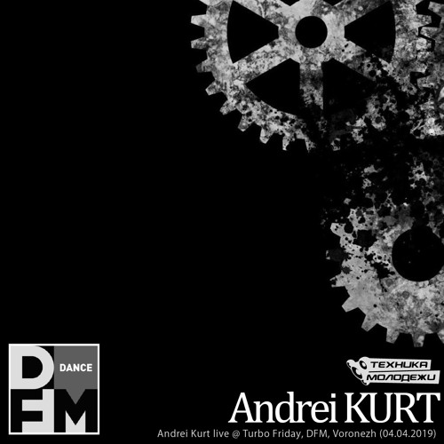 Andrei Kurt Live @ Turbo Friday, DFM, Voronezh (04.04.2019)