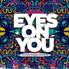 Akaycentric Feat Patoranking - Eyes On You