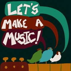 Madame Zamporium's Wax Emporium // Let's Make A Music!