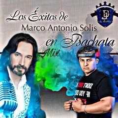 Exitos De Marco Antonio Solis En Bachata Mix