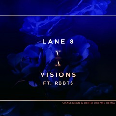 Lane 8 - Visions (Chase Dean & Denim Dreams Flip)