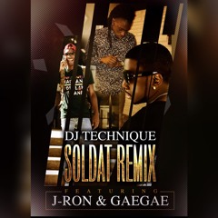 Soldat Remix (Dj Technique X GaeGae)
