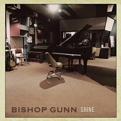 Bishop Gunn - SHINE
