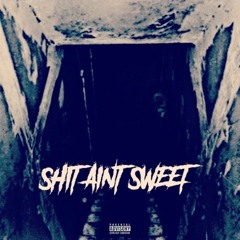 Shit aint sweet Prod. by CruWaves