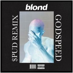 Frank Ocean - Godspeed ($PUD Remix)