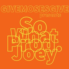 SO WHAT prod. Joey