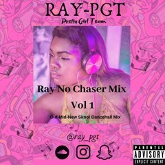 Ray No Chaser Vol 1 - Old-Mid-New Skl Dancehall Mix