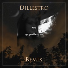 Kina - Get You The Moon (feat. Snow)(Dillestro Remix)