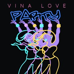 Vina Love - PARTY
