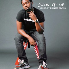 Cook It Up (PROD. BY THUNDER BEATS)