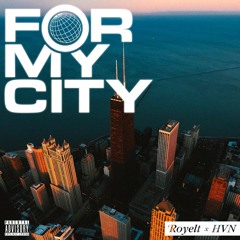 'Royelt x HVN - For My City (Prod By. Speaker Bangerz)