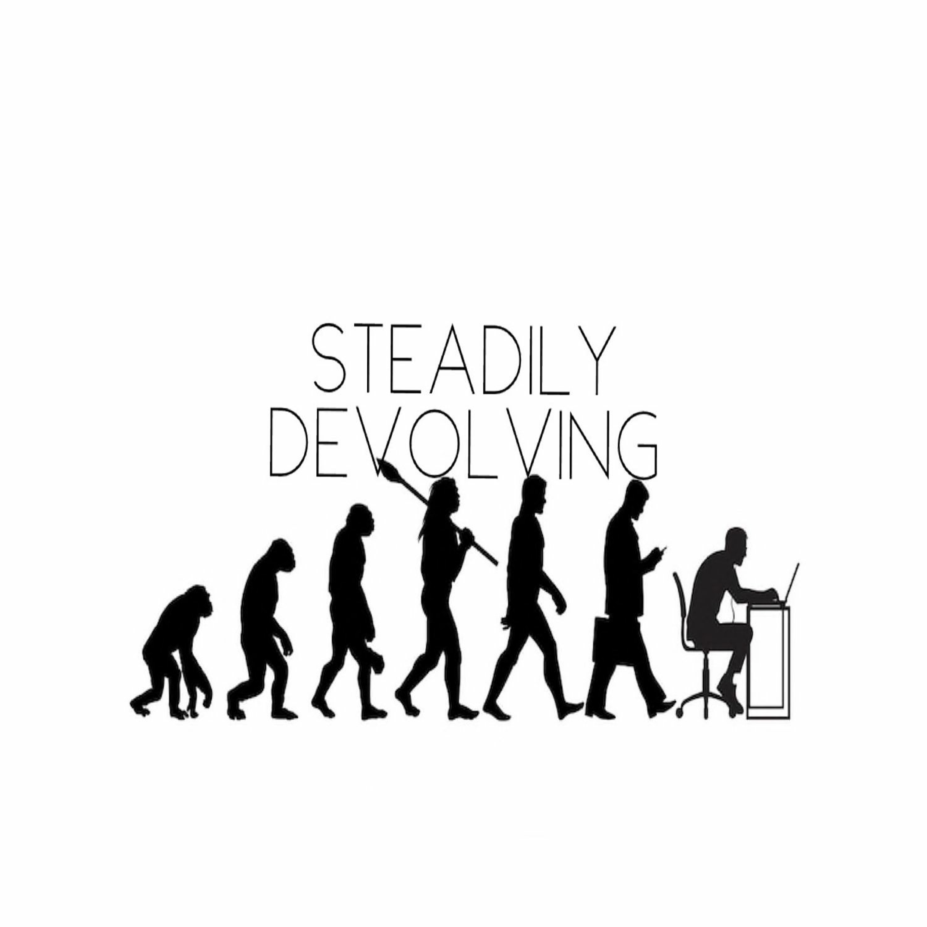 Steadily Devolving - Episode 16