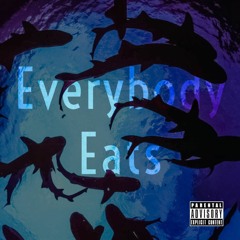 Everybody Eats (Prod. Tlove)