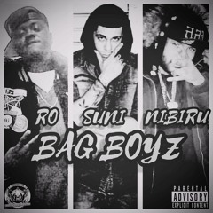BAG BOYZ ft RO and Nibiru