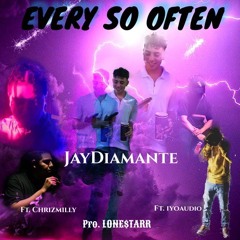 Every So Often-JayDiamante(feat.ChrizMilly & iyoaudio)pro.LONE$TARR