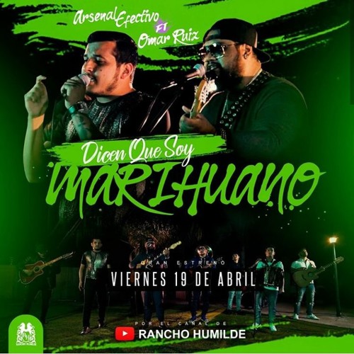 Dicen Que Soy Marihuano - Arsenal Efectivo Ft. Omar Ruiz (En Vivo)