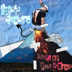 Things Change. (Prod. by YungJ Beats)