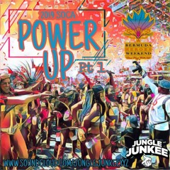 POWER UP SOCA 2019 POWERED BY BERMUDA CARNIVAL MIXED BY @JUNGLEJUNKEEYYZ