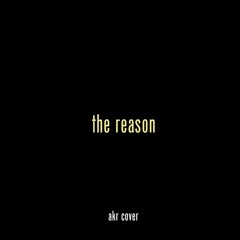 The Reason (akr cover)