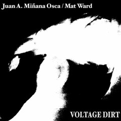 NEW ALBUM - Juan A. Miñana Osca/Mat Ward - VOLTAGE DIRT