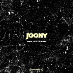 Joony (@joonyoftv) - Look The Other Way (Prod. By Woodpecker)