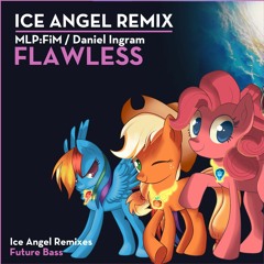 We're Not Flawless [Ice Angel Remix] | MLP: FiM