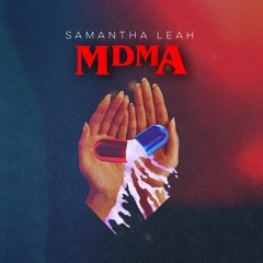 Samantha Leah - MDMA(prod. Samantha Leah)