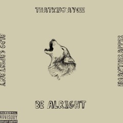 Be Alright Feat. 2AMInTheMorning & Aldo Capestany (Prod. by Josh Petruccio)