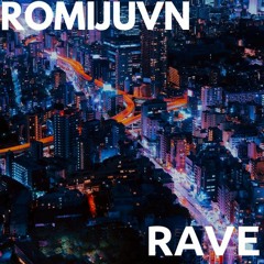 ROMIJUVN - Rave