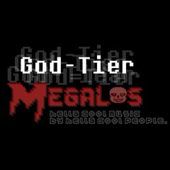 god-tier megalos.