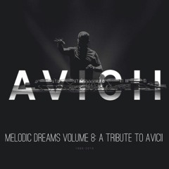 Melodic Dreams Volume 8: A Tribute To Avicii