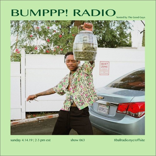 BUMPPP! RADIO 063 (4/20 SPECIAL FEATURING THE GOOD GUYS)