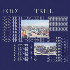 TooTrill X MellowJoe - City Cruisin