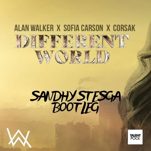 Sandhy Stesga - Alan Walker Ft Sofia Carson - Different World (Sandhy  Stesga Bootleg) | Spinnin' Records