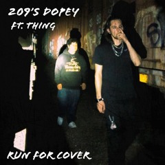 209's Dopey - Run For Cover (ft. THING)