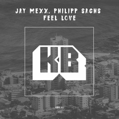Jay Mexx, Philipp Sachs - Feel Love // KLIMPERBOX KB061
