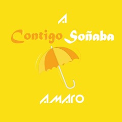 Contigo Soñaba - Amaro PR