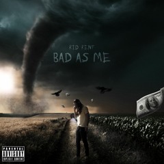Kid Kent - Bad As Me
