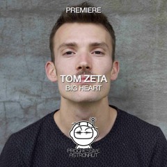 PREMIERE: Tom Zeta - Big Heart (Original Mix) [Atmosphere Records]