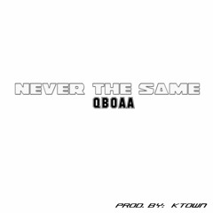 ~QBOAA~ Never The Same