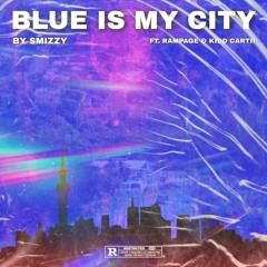 Blue is my city ft rampage, kiddcartii