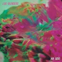 Los Blenders - Ha Sido