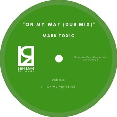 Mark Toxic - On My Way (Dub Mix)