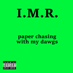 Paper chasing with my dawgs