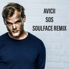 Avicii - SOS ft. Aloe Blacc (SoulFace Remix)