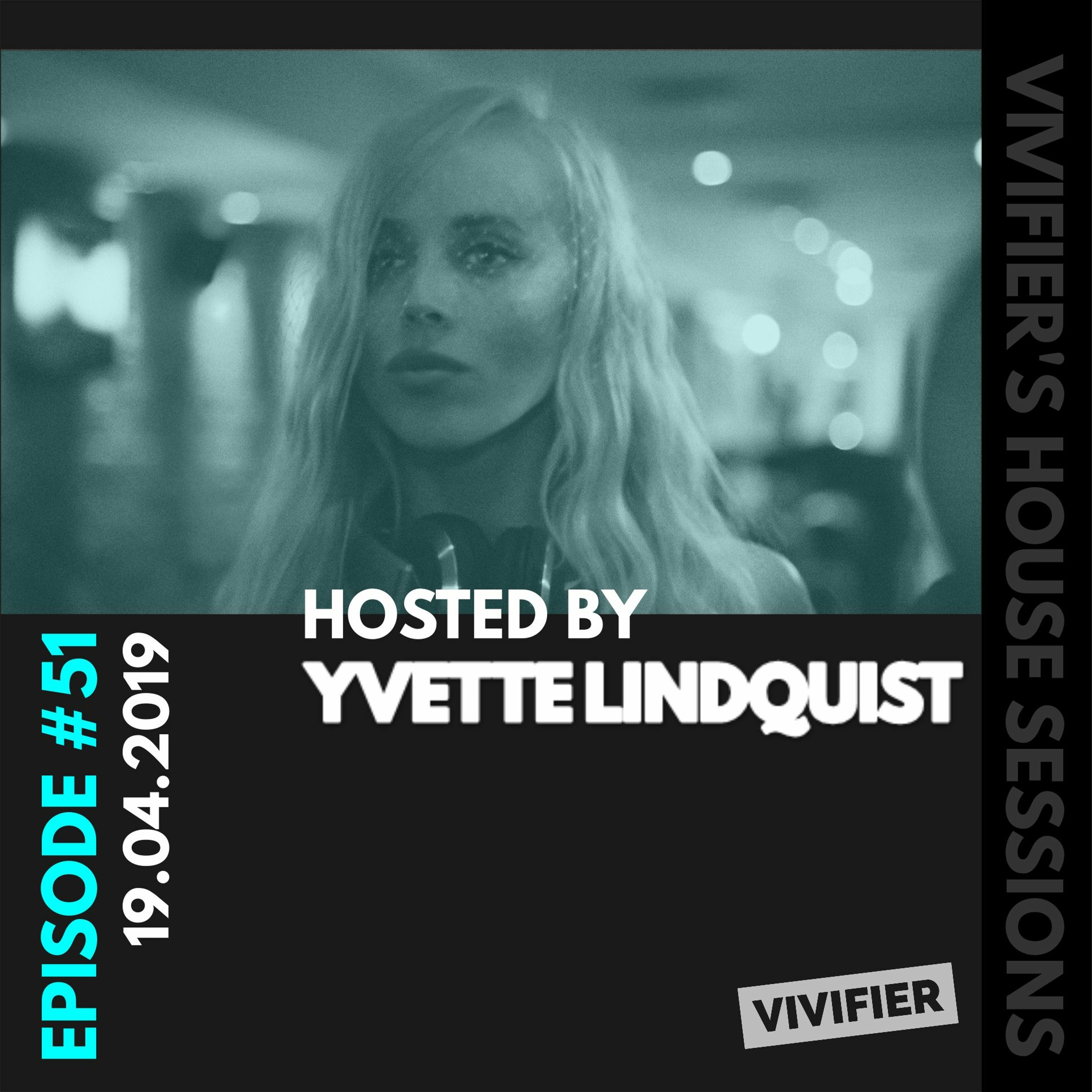 Vivifier's House Sessions [Episode 51] Presented By Yvette Lindquist 19.04.19 episode artwork